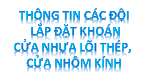 Các Đội Lắp Đặt Khoán Cửa Nhựa Lõi thép, Cửa Nhôm Kính