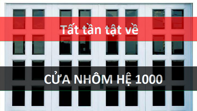 Cửa nhôm hệ 1000