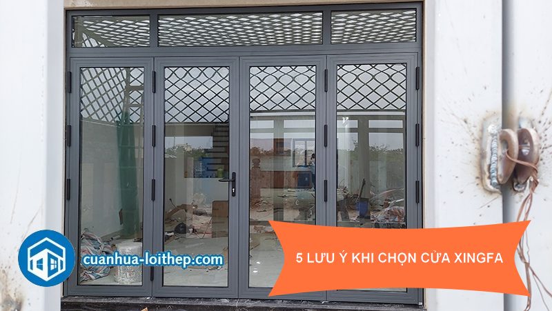 5 Lưu ý khi chọn cửa nhôm xingfa