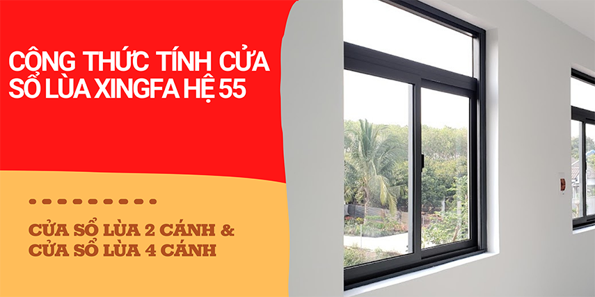 Công thức tính cửa sổ lùa xingfa hệ 55 nhập khẩu