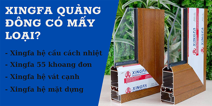 Nhôm Xingfa Quảng Đông Có mấy loại