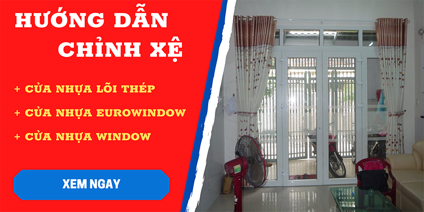 Hướng dẫn chỉnh xệ cửa nhựa lõi thép