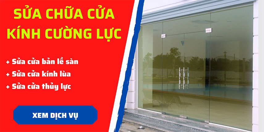 Sửa chữa cửa kính cường lực, cửa bản lề sàn, cửa thủy lực